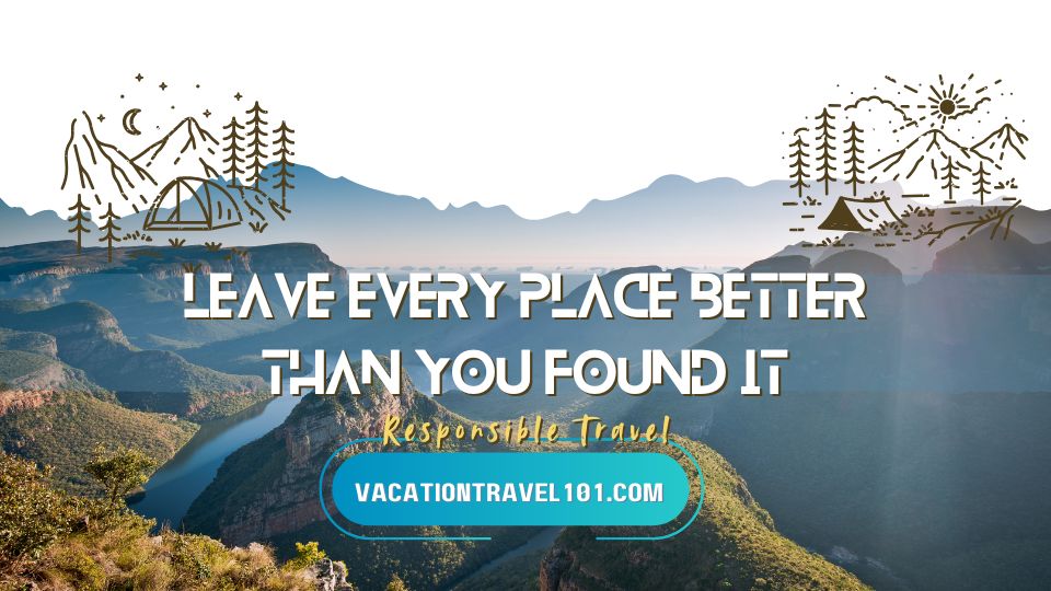 Leave Every Place Better Than You Found It